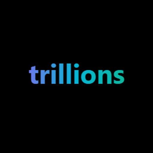 TRILLIONS