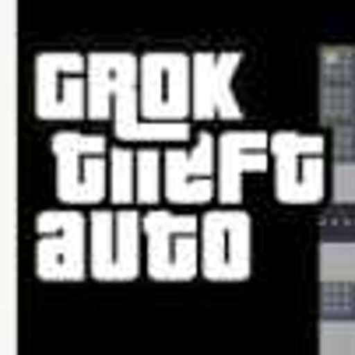 Grok Theft Auto